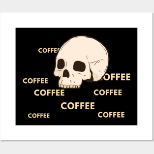 Coffee Coffee Coffee Coffee Coffee Skull Posters and Art